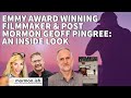 Ep49: Emmy Award Winning Filmmaker and Post-Mormon Geoff Pingree: An Inside Look