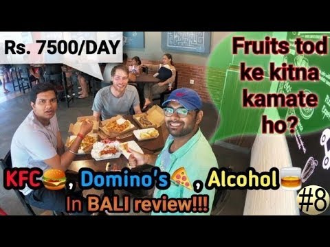 BALI: Domino's, KFC,Alcohol review with MARKUS!!!! Earning 7500Rs per day