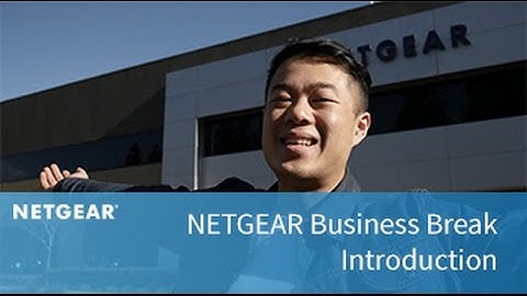 Introducing the NETGEAR Business Break