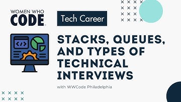 Stacks, Queues, and Types of Technical Interviews
