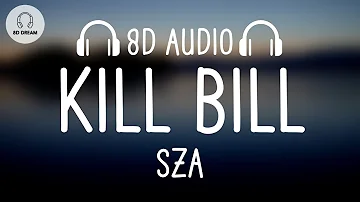 SZA - Kill Bill (8D AUDIO)