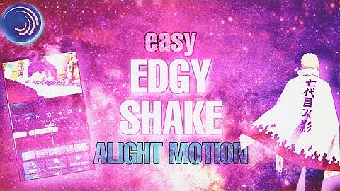 "EASY EDGY SHAKE "      || Alight motion tutorial || alight motion amv || alight motion beginners