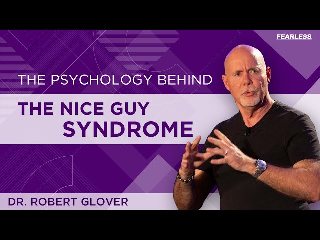 The Psychology Behind The Nice Guy Syndrome  - Dr. Robert Glover class=