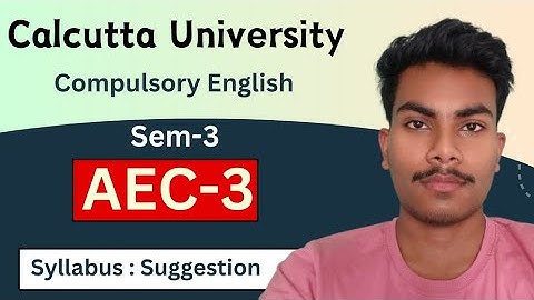 Calcutta University Sem-3 AEC-3 Compulsory English Syllabus, Strategy and Suggestions 2024