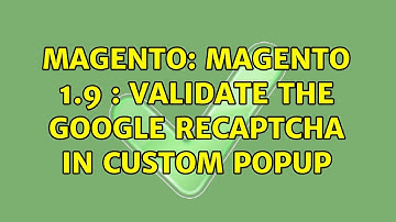 Magento: Magento 1.9 : Validate the Google reCaptcha in custom popup (3 Solutions!!)