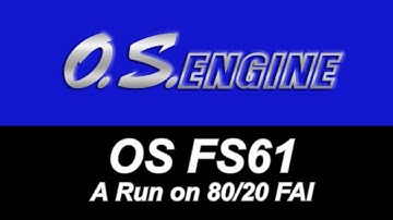 OS FS-61 Run on 80/20 FAI