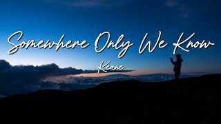 Keane - Somewhere Only We Know (Lyrics)