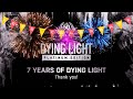 DYING LIGHT - NEW DOCKET | 7 YEARS OF GAME | 2022