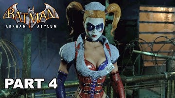 BATMAN ARKHAM ASYLUM - GAMEPLAY WALKTHROUGH - PART 4 - HARLEY QUINN (NO COMMENTARY)