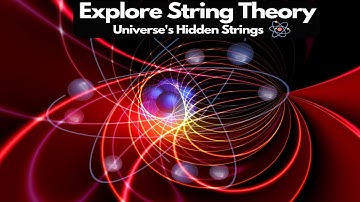 String Theory Simplified: Understanding the Universe