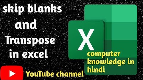 Skip Blanks and Transpose in Excel | How to Use Transpose & Skip Blanks | Excel Tutorial Part 4