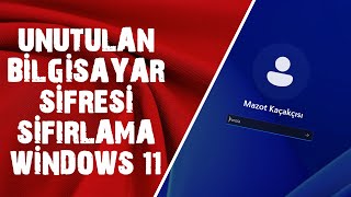 UNUTULAN BİLGİSAYAR ŞİFRESİ SIFIRLAMA (PROGRAMSIZ – WİNDOWS 11) Resimi