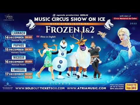 Music Circus Show on Ice with Highlights of FROZEN 1&2 in Cyprus