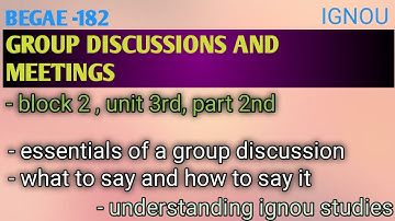BEGAE -182 , GROUP DISCUSSION AND MEETINGS, part 2nd , unit 3rd , block 2.