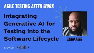Meetup Talk: Integrating GenAI for Testing into the Software Lifecycle with Tariq King