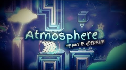 My part in Atmosphere by Panya & More! | Ft. EDPJIP | GD 2.11