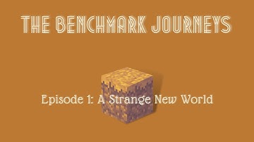 Ep 01: A Strange New World - The Benchmark Journeys - Benchmark II Modpack