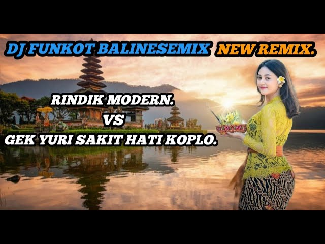 Dj Balinesemix Rindik Modern Vs Gek Yuri Sakit Hati Koplo. class=