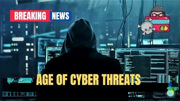 Age of Cyber Threats: Understanding the New Digital Battlefield! (22 Minutes)