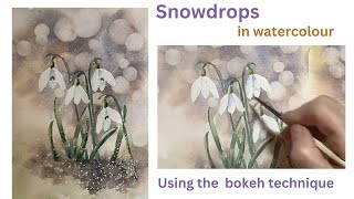 Snowdrops in watercolour : using the bokeh technique.