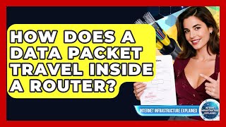 How Does A Data Packet Travel Inside A Router? - Internet Infrastructure Explained