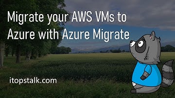 Migrate a VM from AWS to Azure with Azure Migrate