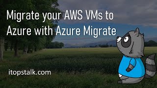 Migrate a VM from AWS to Azure with Azure Migrate