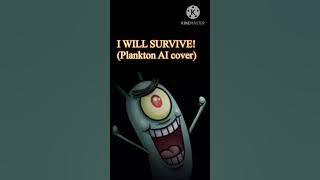 I Will Survive (Plankton AI Cover)