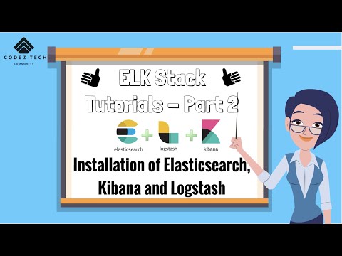 ELK Stack Tutorial 2 - Installation of Elasticsearch, Kibana & Logstash