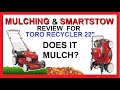 MULCHING & SMARTSTOW REVIEW For Toro Recycler 22" Self Propelled Lawn Mower GRASS & LEAVES TEST!