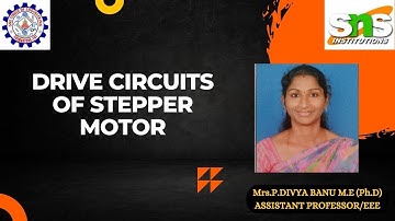 Drive Circuits of Stepper motor| Divya Banu.P| SNS Institutions