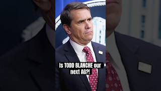 Is TODD BLANCHE our next Attorney General!