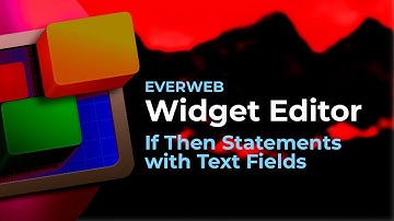 EverWeb Widgets: If Then Statements With TextFields