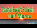 Coastal boys ft boi ysah  half marau 2019 prod by boi ysah