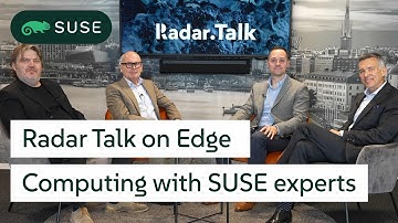 Radar Talk on Edge Computing with SUSE experts