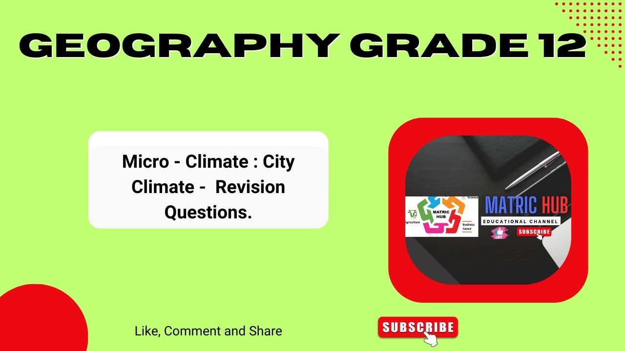 Geography Grade 12 -  Term 1 : Micro Climate  Urban City Climate Revision Past Questions.