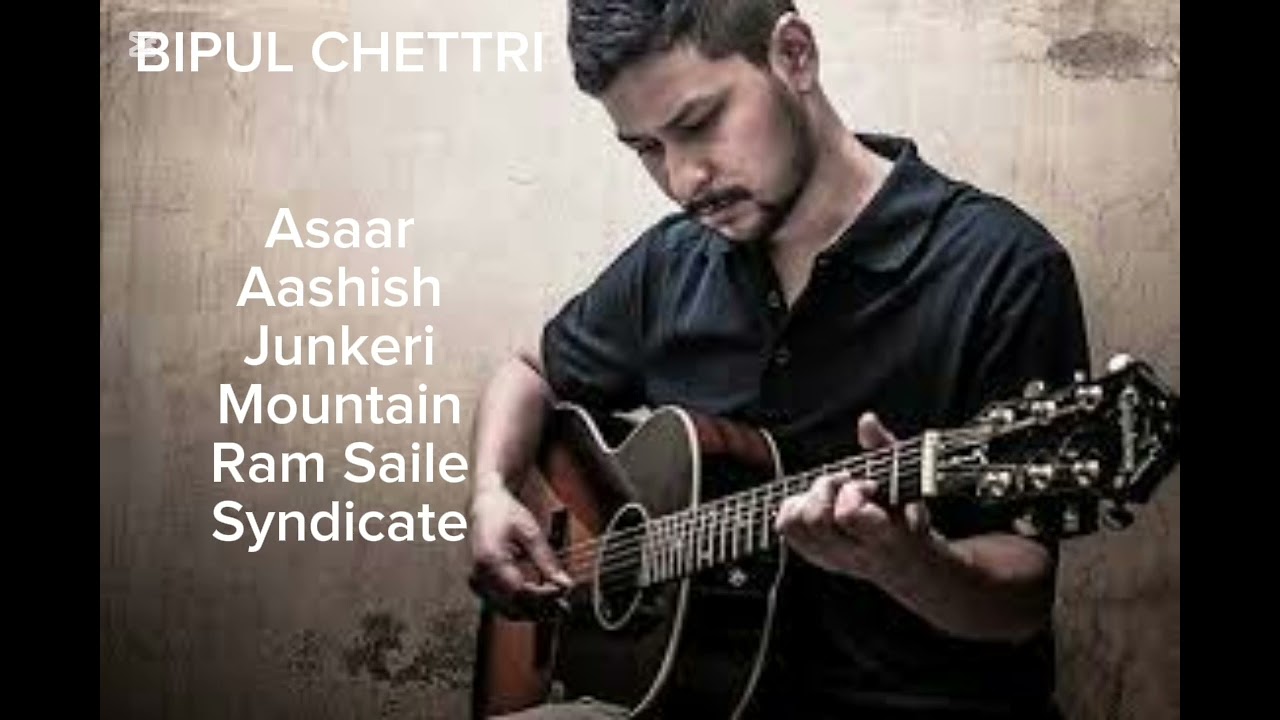 Bipul Chettri Songs Collection 