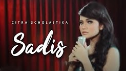 Citra Scholastika - Sadis [ Official Music Video Clip]  - Durasi: 3:13. 