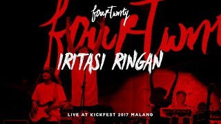 Fourtwnty - Iritasi Ringan (Live at Kickfest 2017 Malang)