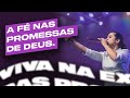 A FÉ NAS PROMESSAS DE DEUS | Camila Barros