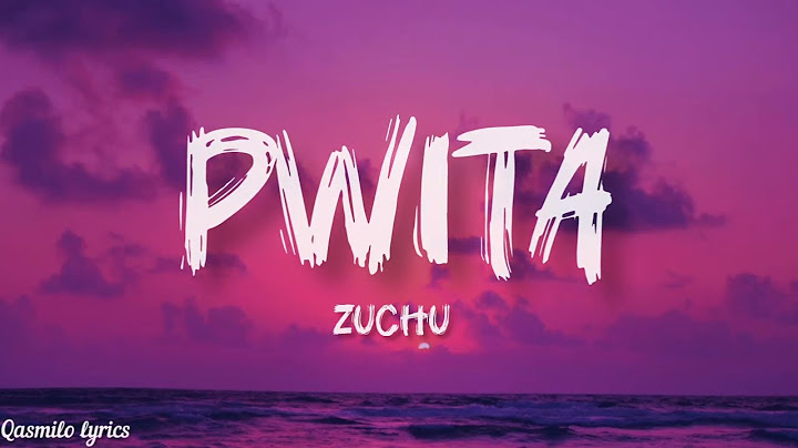 Zuchu - Pwita (lyrics)