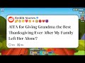 AITA for Giving Grandma the Best Thanksgiving Ever After My Family Left Her Alone? #reddit