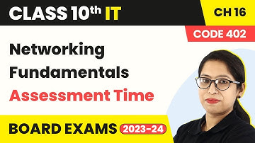 Networking Fundamentals - Assessment Time | Class 10 Information Technology Chapter 16 (Code 402)
