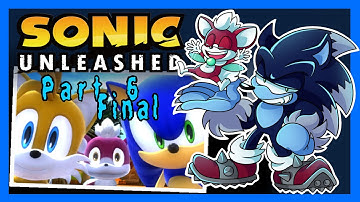 Sonic Unleashed Part 6 Final