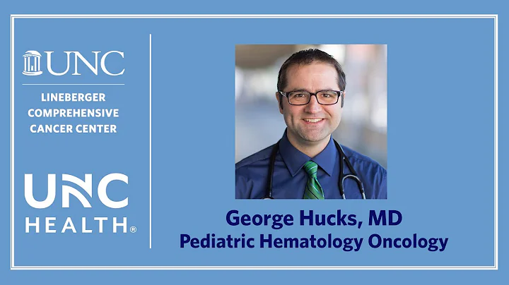 Meet George Hucks, MD: Pediatric Hematology Oncology