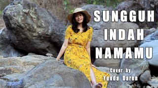 Sungguh Indah Nama-Mu Cover By Yunda Daren