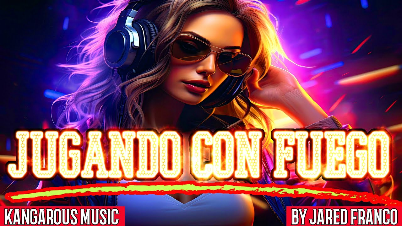 KANGAROUS MUSIC - REGGAETON - JUGANDO CON FUEGO - BY JARED FRANCO