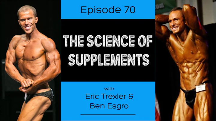 Ep. 70- The Science of Supplements (ft. Eric Trexl...
