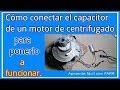 Cómo conectar capacitor a un motor de centrifugado para que funcione adecuadamente.