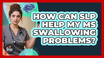How Can SLP Help My MS Swallowing Problems?